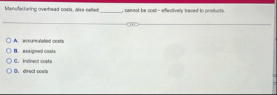 Manulacturing overhead costs, also called cannot