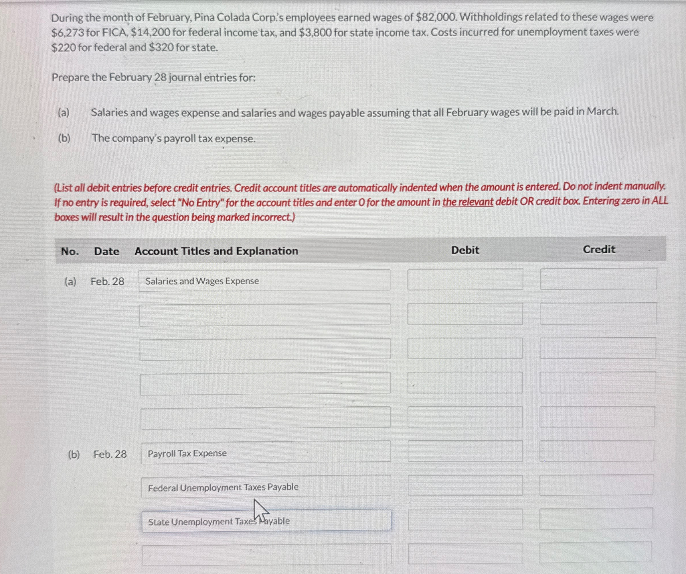 During the month of February, Pina Colada Corp. '