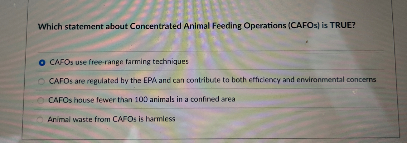 Which statement about Concentrated Animal Feeding