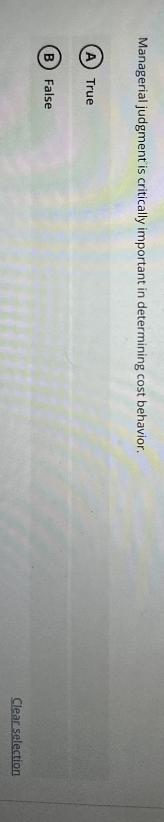 Managerial judgment is critically important in