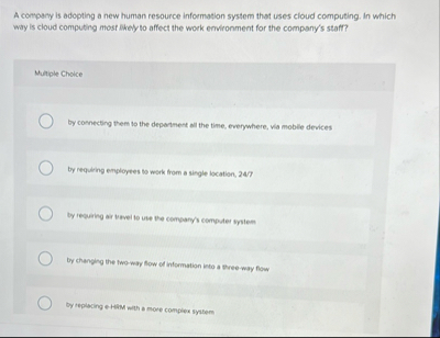 A compary is adopting a new human resource