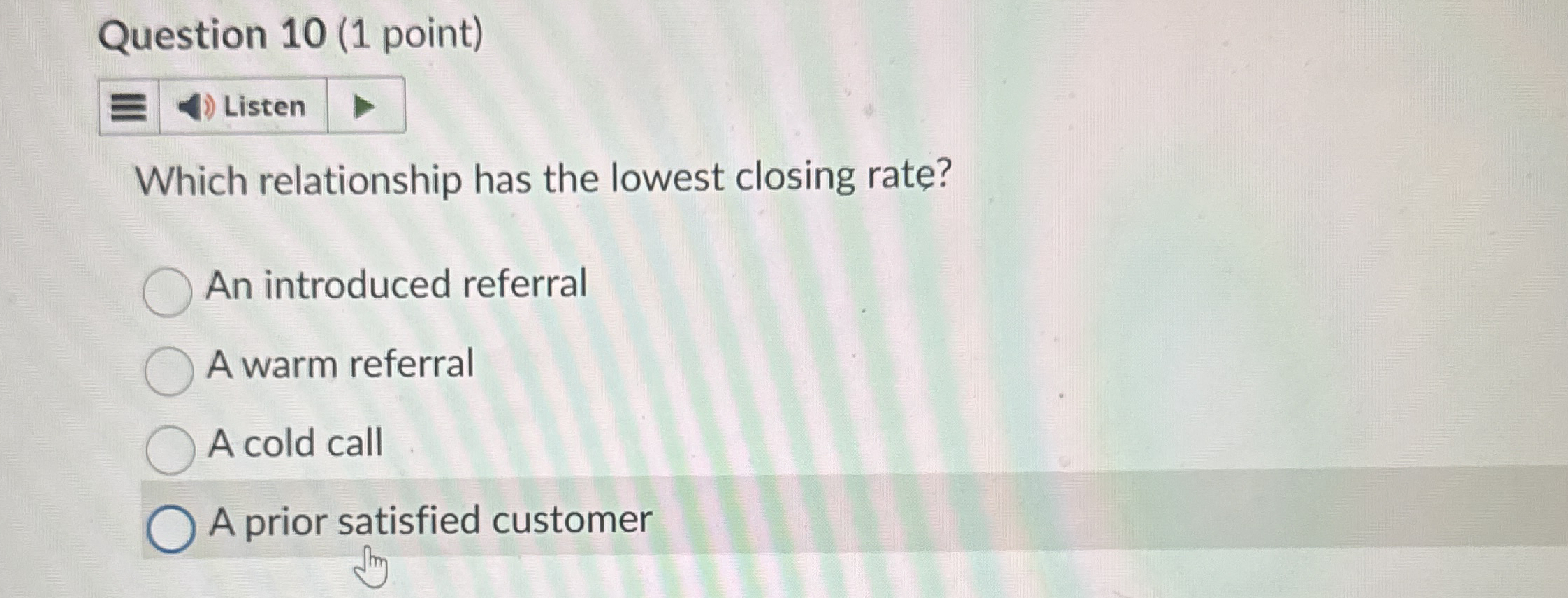 Question 1 0 ( 1 point ) Listen Which