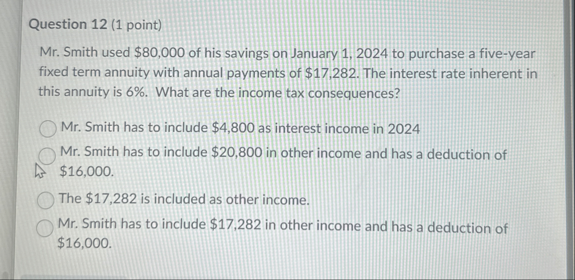Question 1 2 ( 1 point ) Mr . Smith used $ 8 0 ,