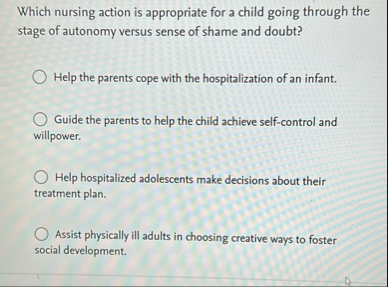 Which nursing action is appropriate for a child