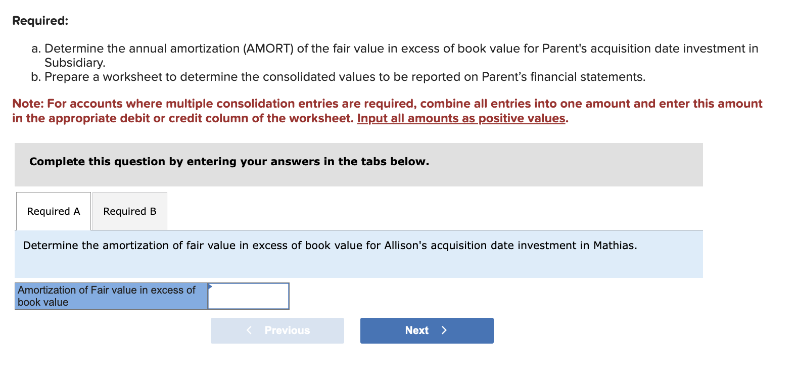 Required: a . Determine the annual amortization (