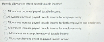 How do allowances affect payroll taxable income?