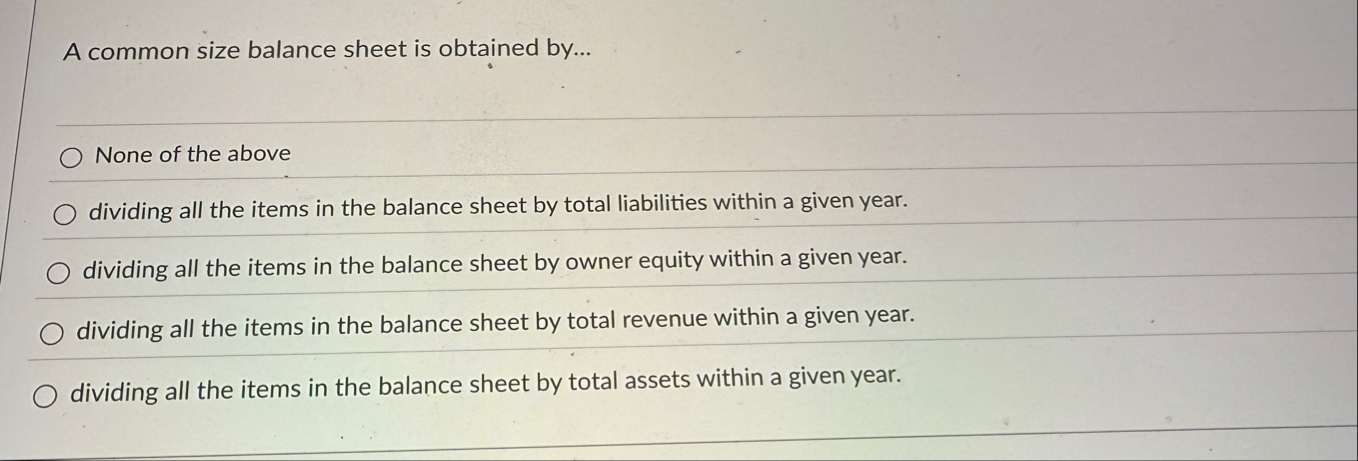 A common size balance sheet is obtained by . . .
