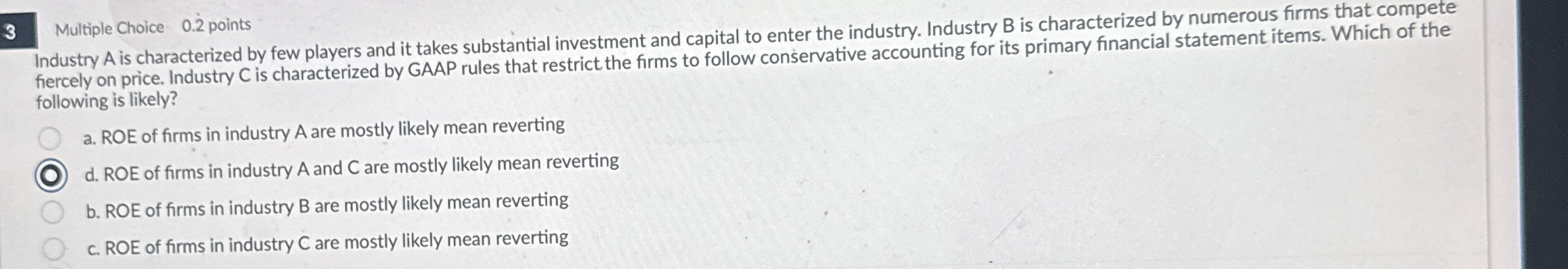 3 Multiple Choice 0 . 2 points Industry A is
