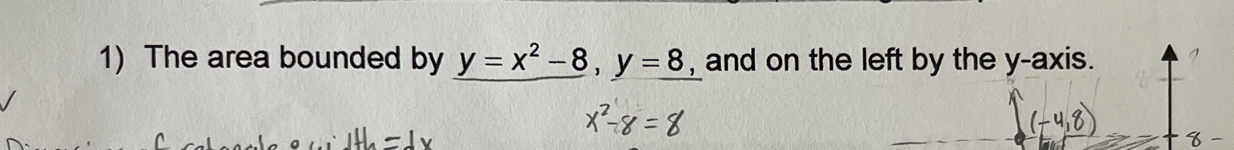 The area bounded by y = x 2 - 8 , y = 8 , and on