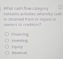 What cash flow category contains activities