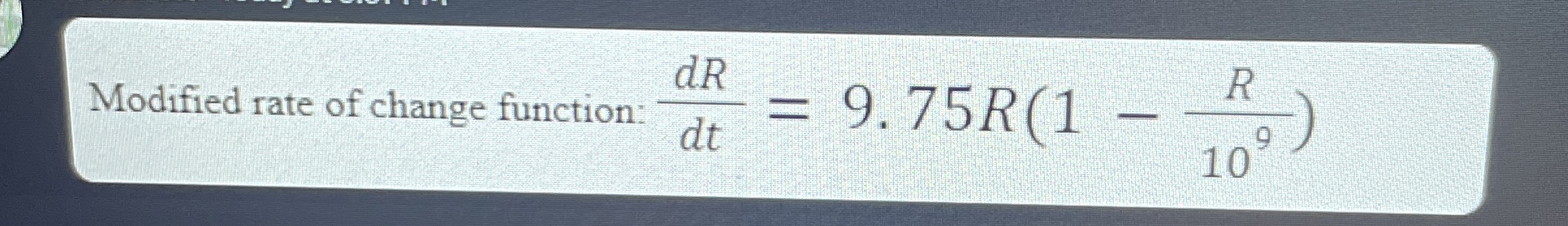 Modified rate of change function: d R d t = 9 . 7