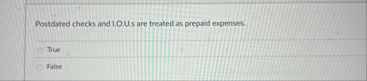 Postdated checks and I.O . U . s are treated as