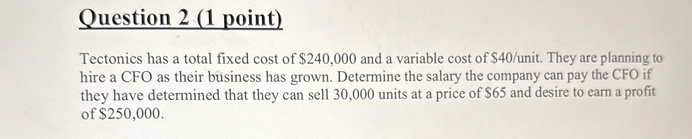 Question 2 ( 1 point ) Tectonics has a total