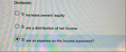 Dividends: increase owners' equity are a