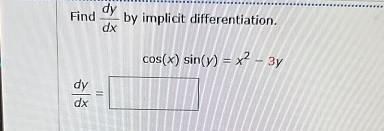 Find d y d x by implicit differentiation. c o s (