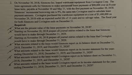 On November 3 0 , 2 0 1 8 , Simmons Inc, leased