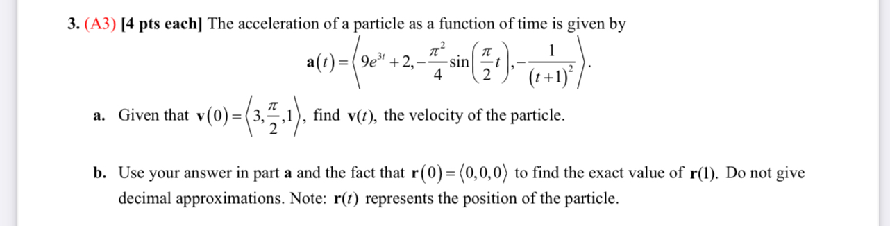 ( A 3 ) [ 4 pts each ] The acceleration of a
