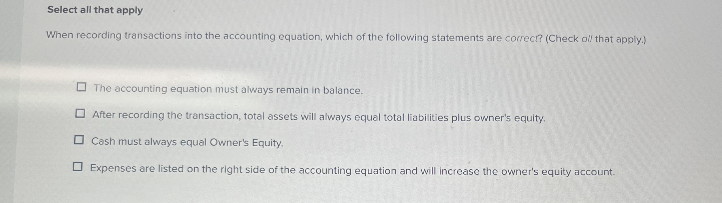 Select all that apply When recording transactions