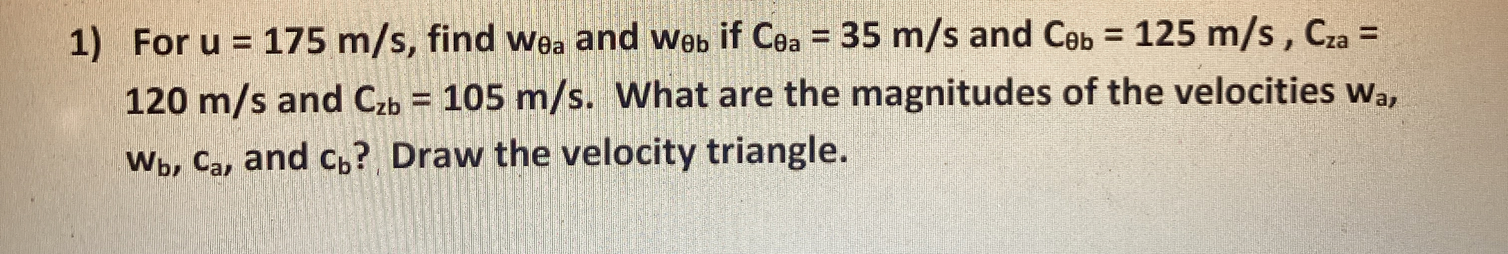 For u = 1 7 5 m s , find w a and w b if C a = 3 5
