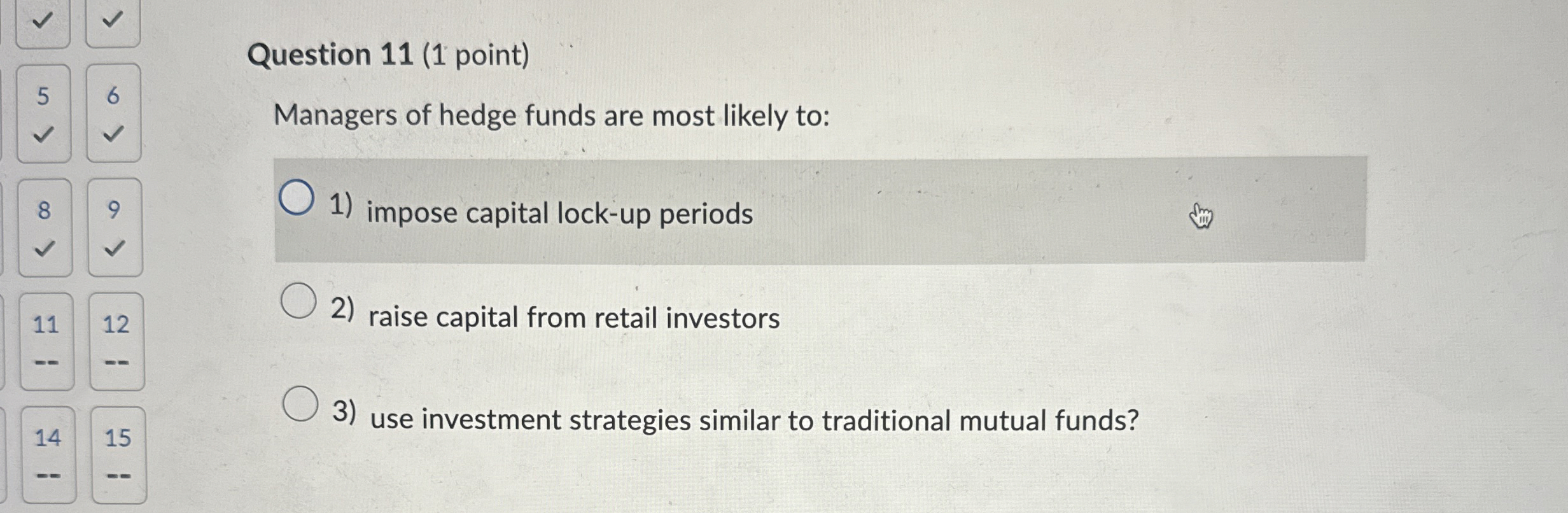 Question 1 1 ( 1 point ) 5 6 Managers of hedge