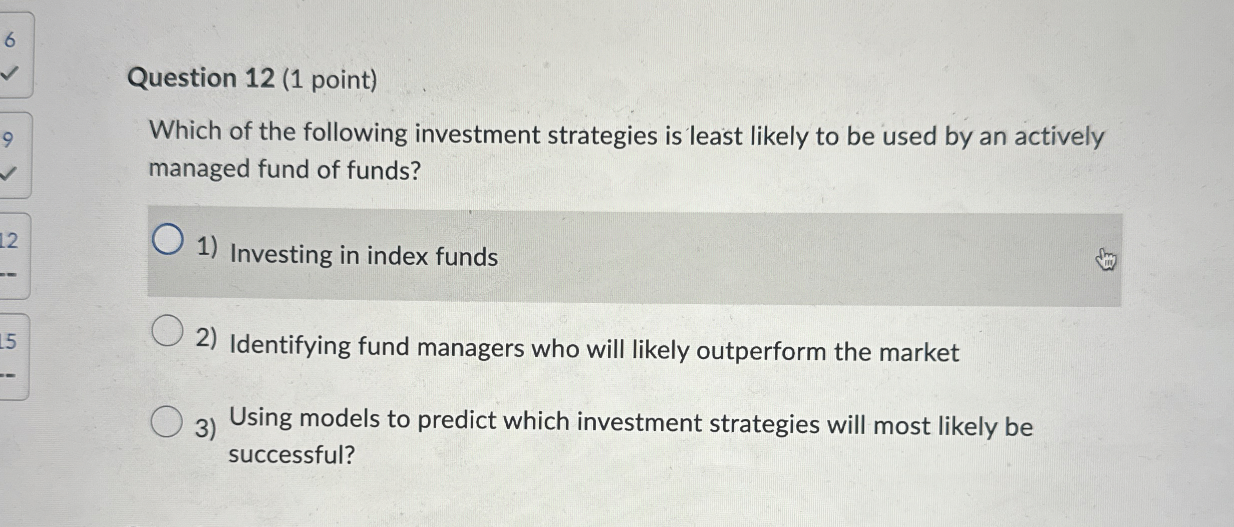Question 1 2 ( 1 point ) Which of the following