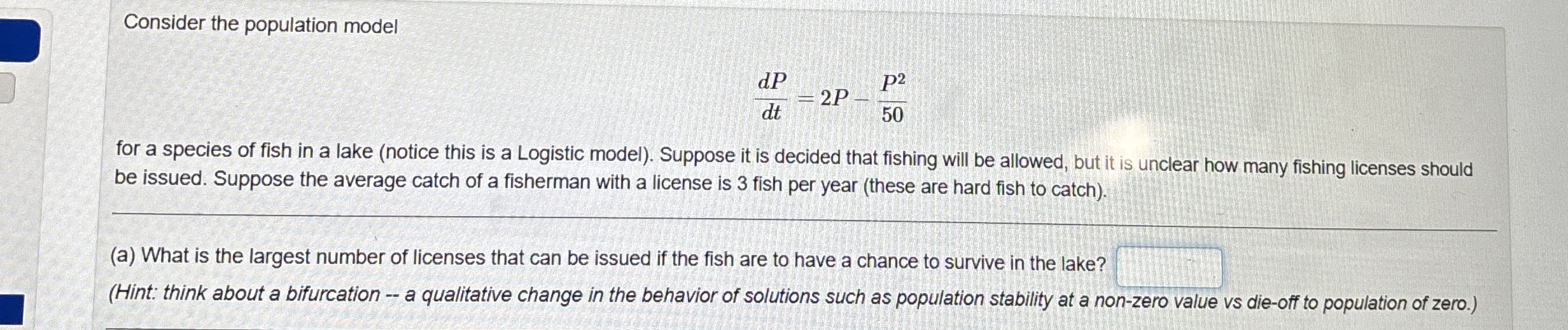 Consider the population model d P d t = 2 P - P 2