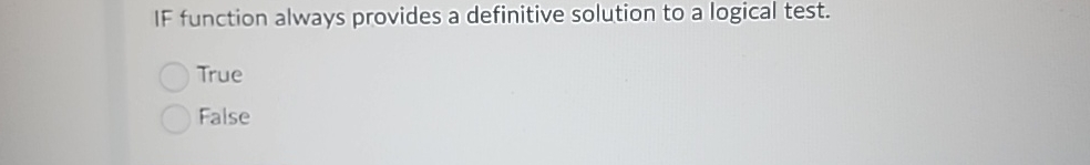 IF function always provides a definitive solution