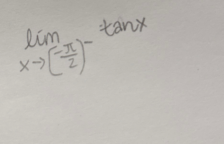 lim x ( - 2 ) - t a n x , please explain each