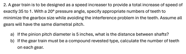 A gear train is to be designed as a speed