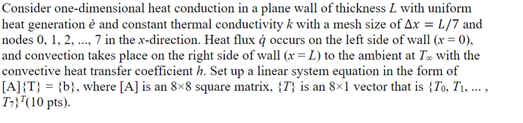 Consider one - dimensional heat conduction in a