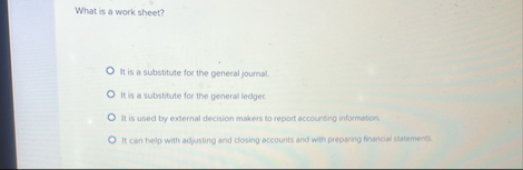 What is a work sheet? It is a substitute for the