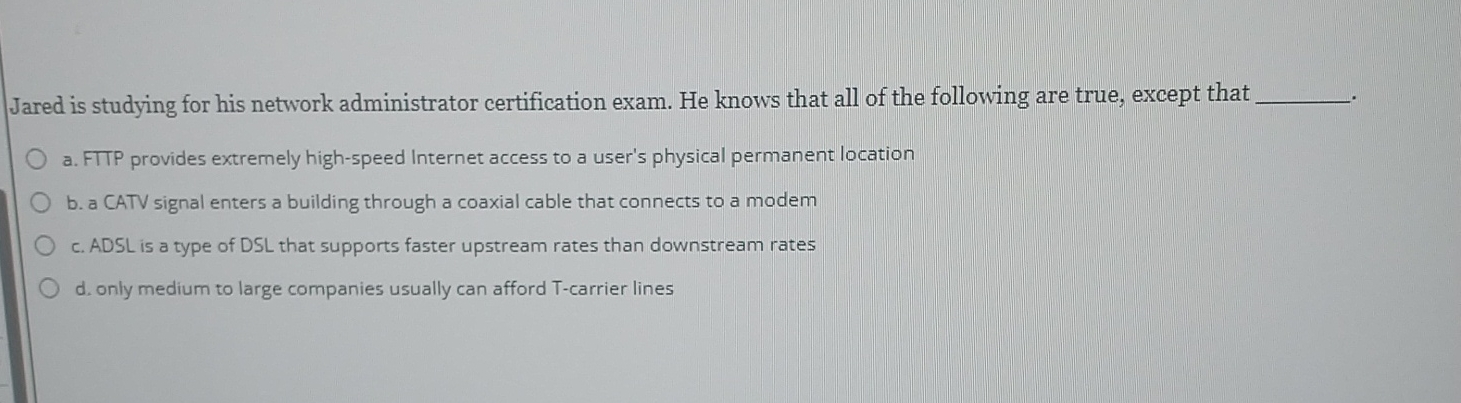 Jared is studying for his network administrator