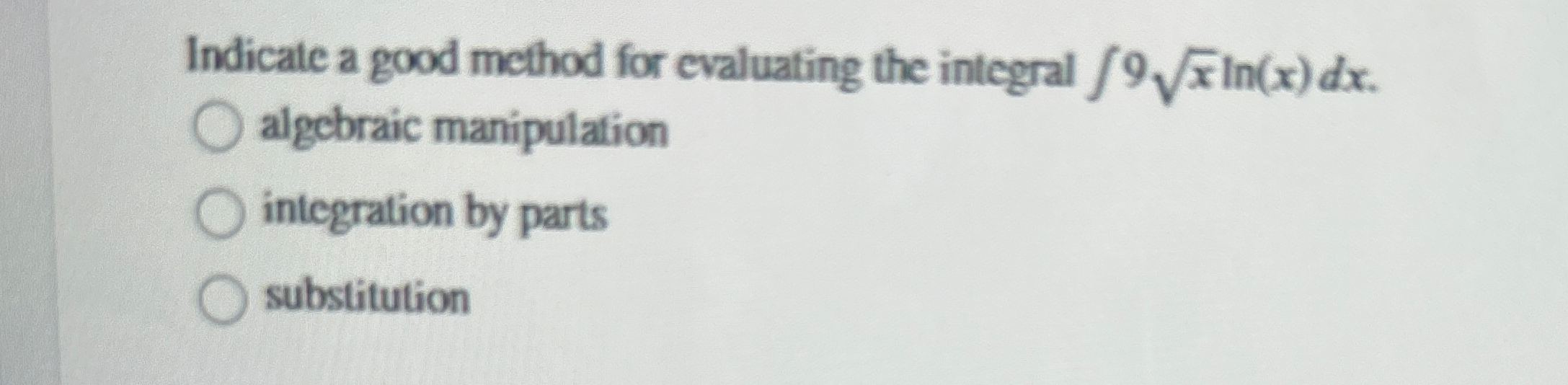 Indicate a good method for evaluating the