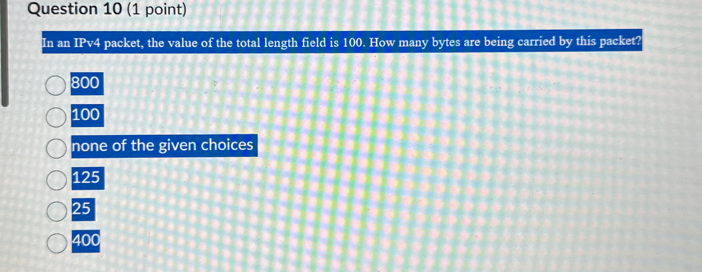 Question 1 0 ( 1 point ) In an IPv 4 packet, the