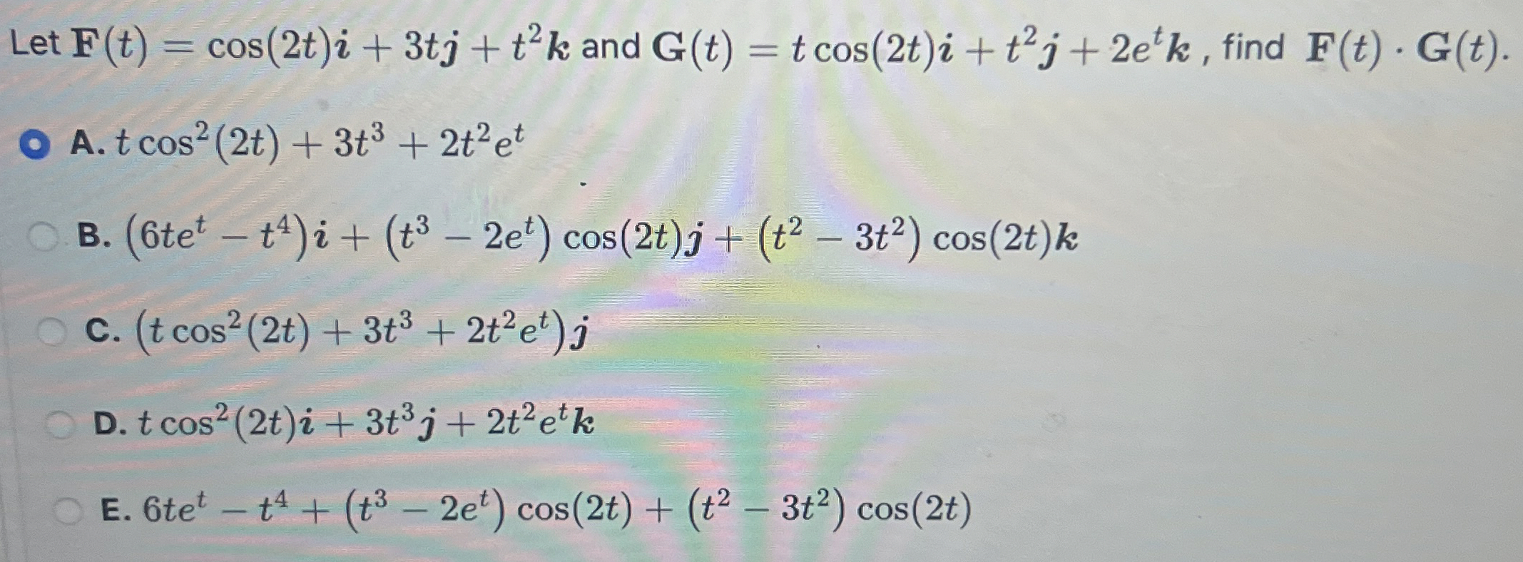 Let F ( t ) = c o s ( 2 t ) i + 3 t j + t 2 k and