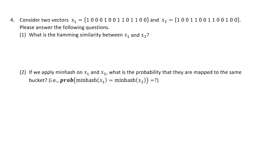 Consider two vectors x 1 = { 1 0 0 0 1 0 0 1 1 0