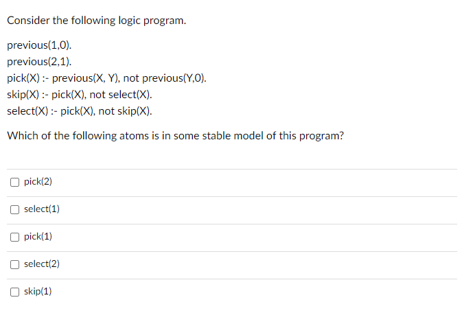 Consider the following logic program. previous (