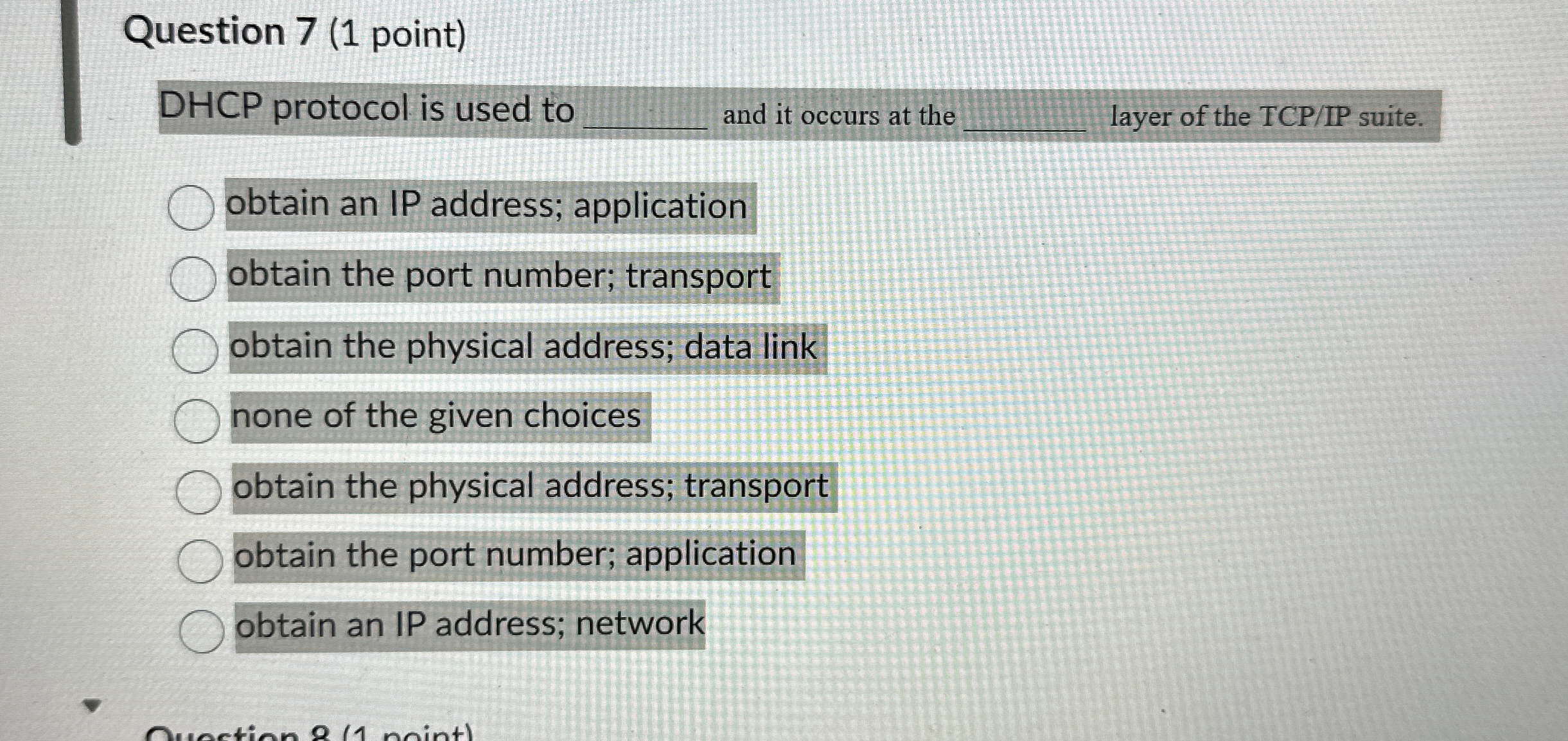 Question 7 ( 1 point ) DHCP protocol is used to q