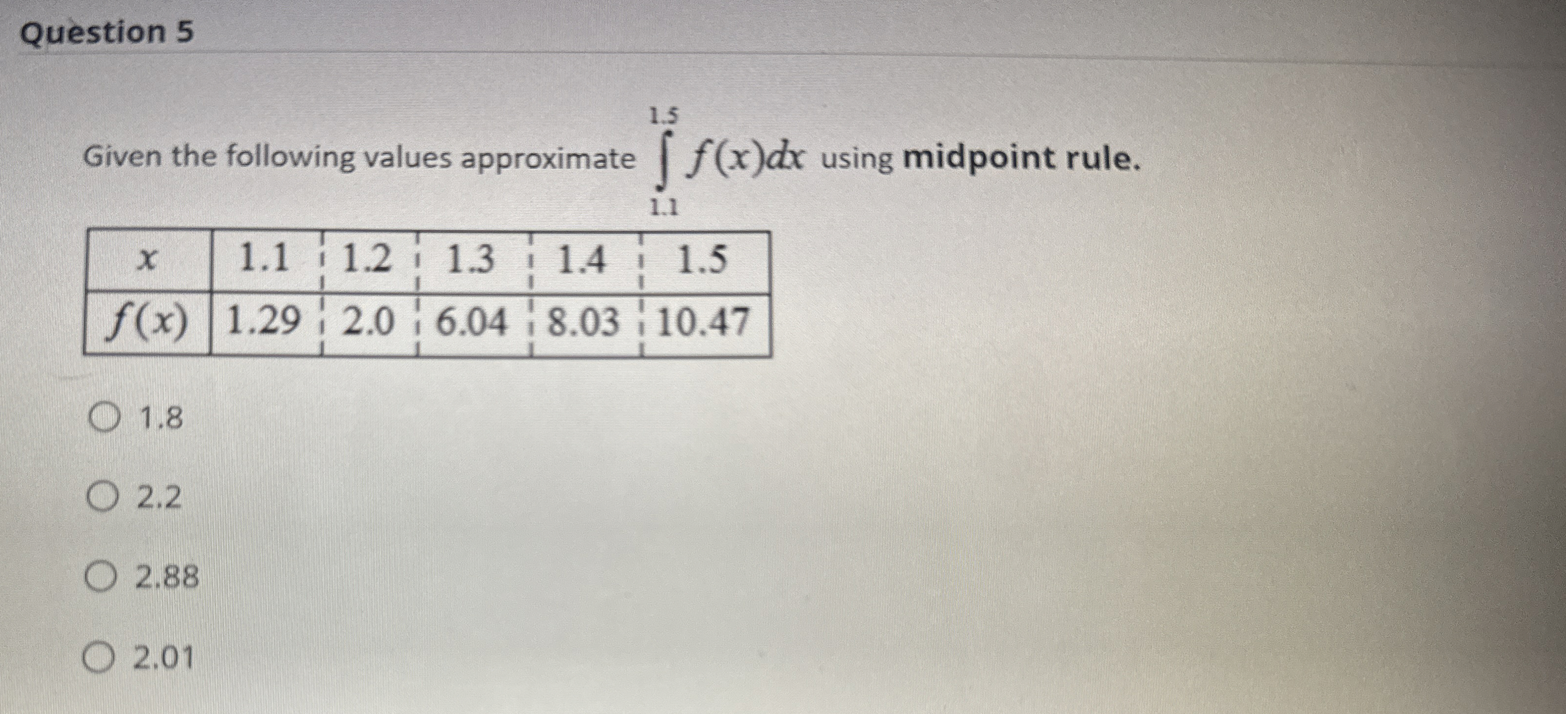 Question 5 Given the following values approximate