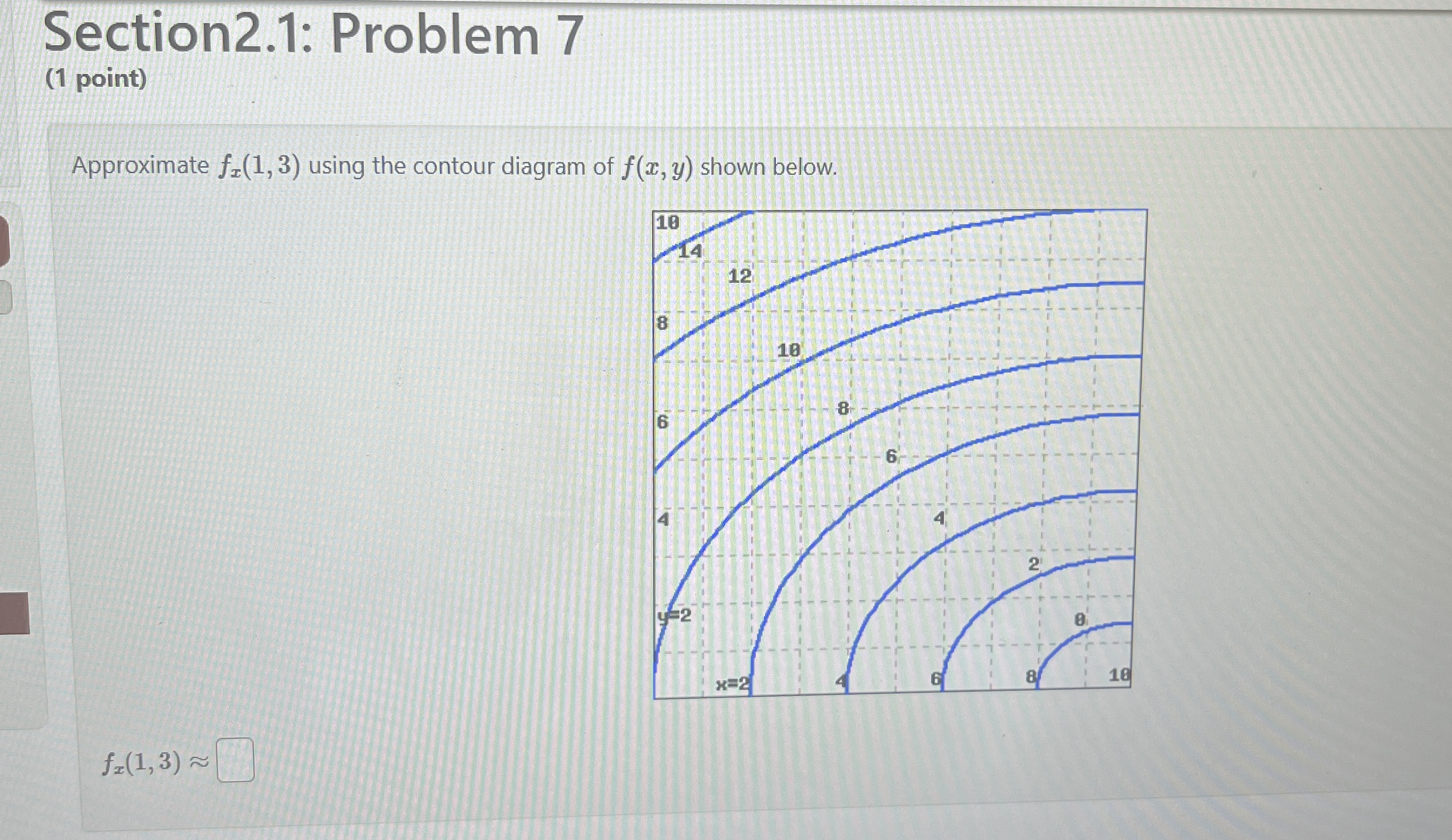 Section 2 . 1 : Problem 7 ( 1 point ) Approximate
