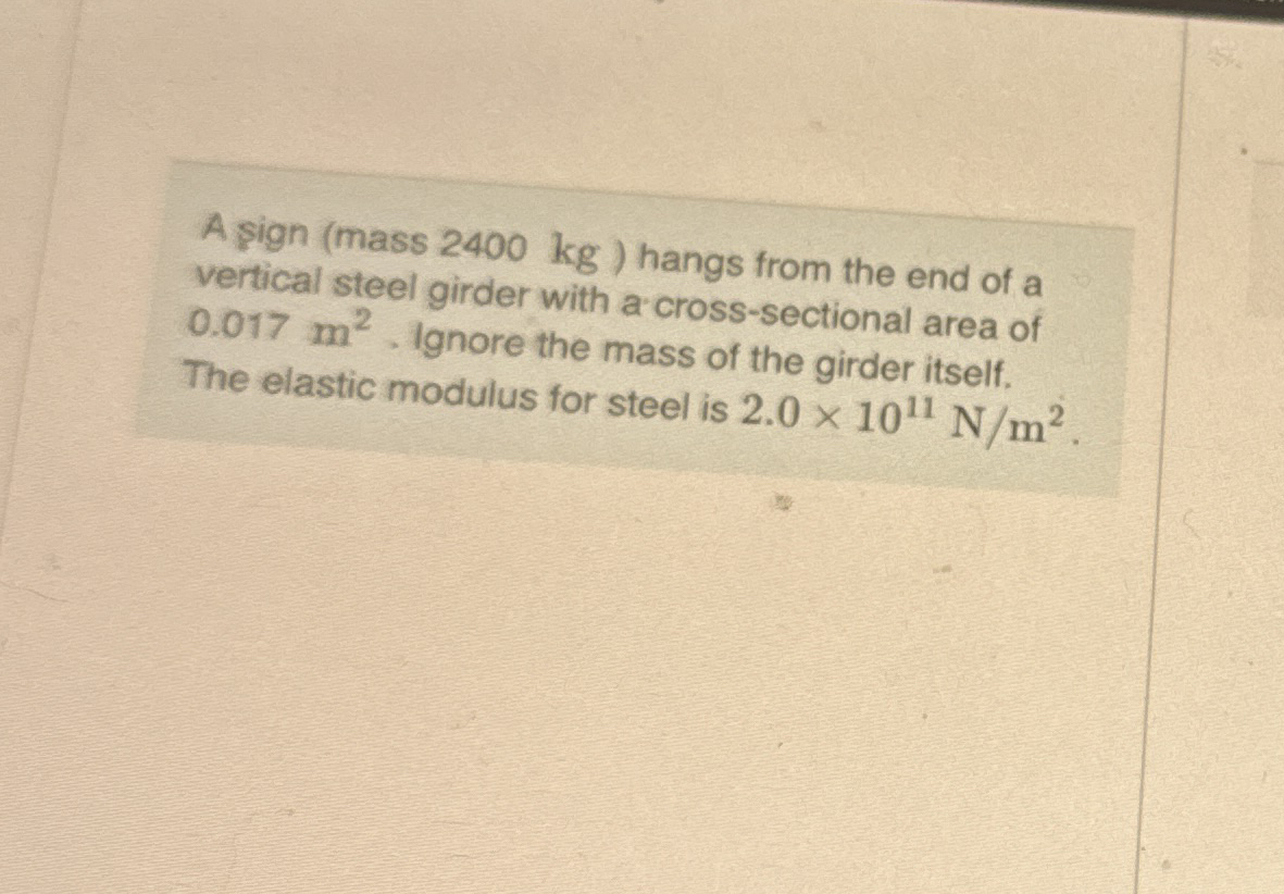 A sign ( mass 2 4 0 0 kg ) hangs from the end of