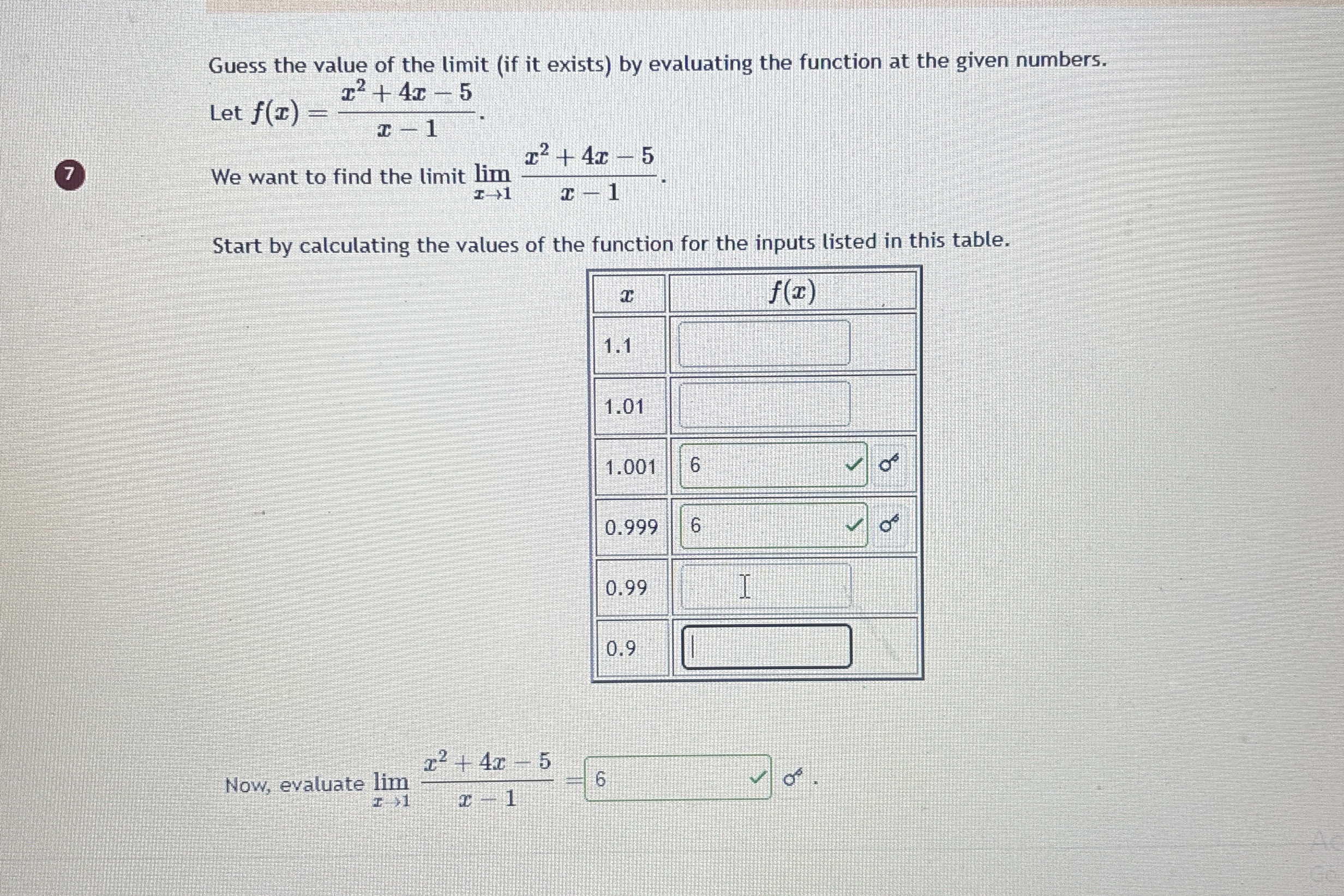 Guess the value of the limit ( if it exists ) by