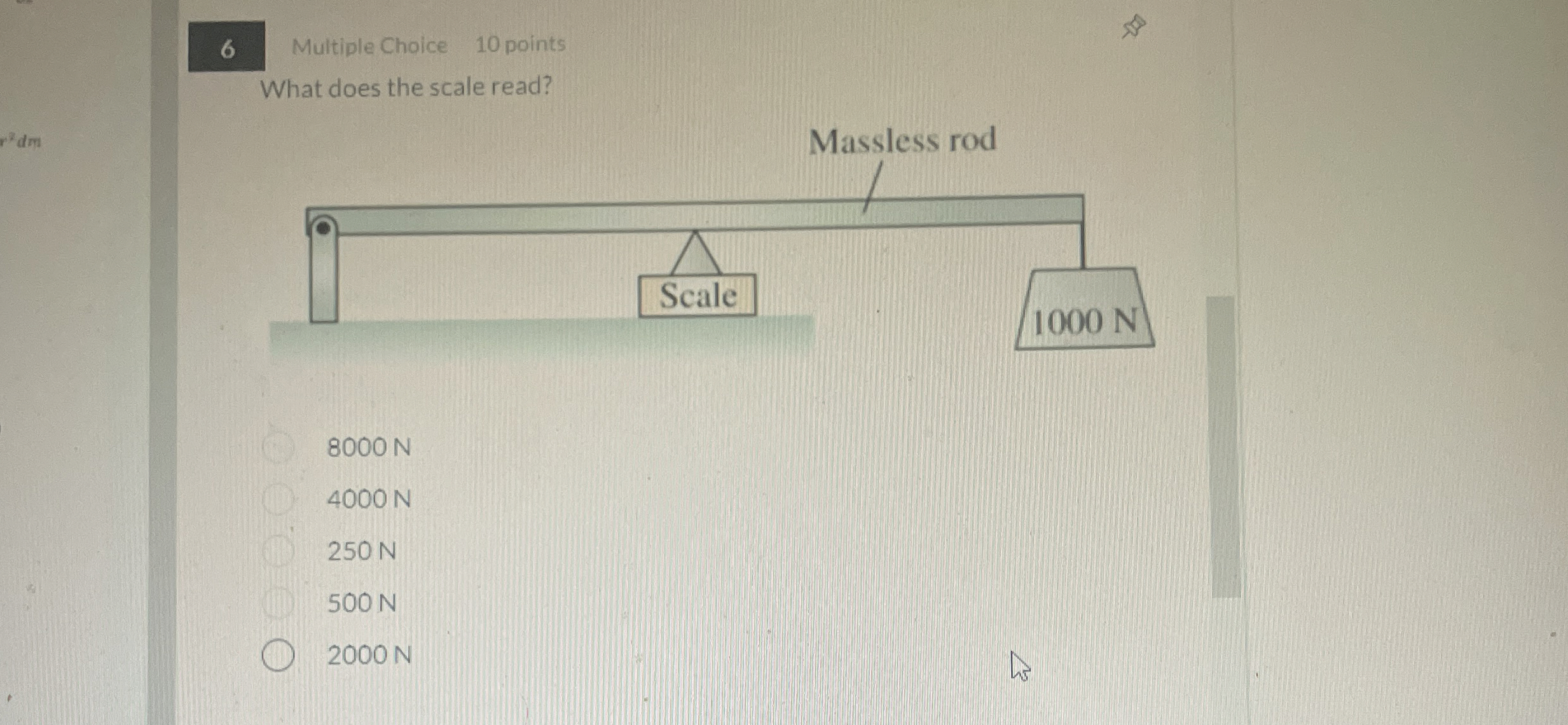 6 Multiple Choice 1 0 points What does the scale