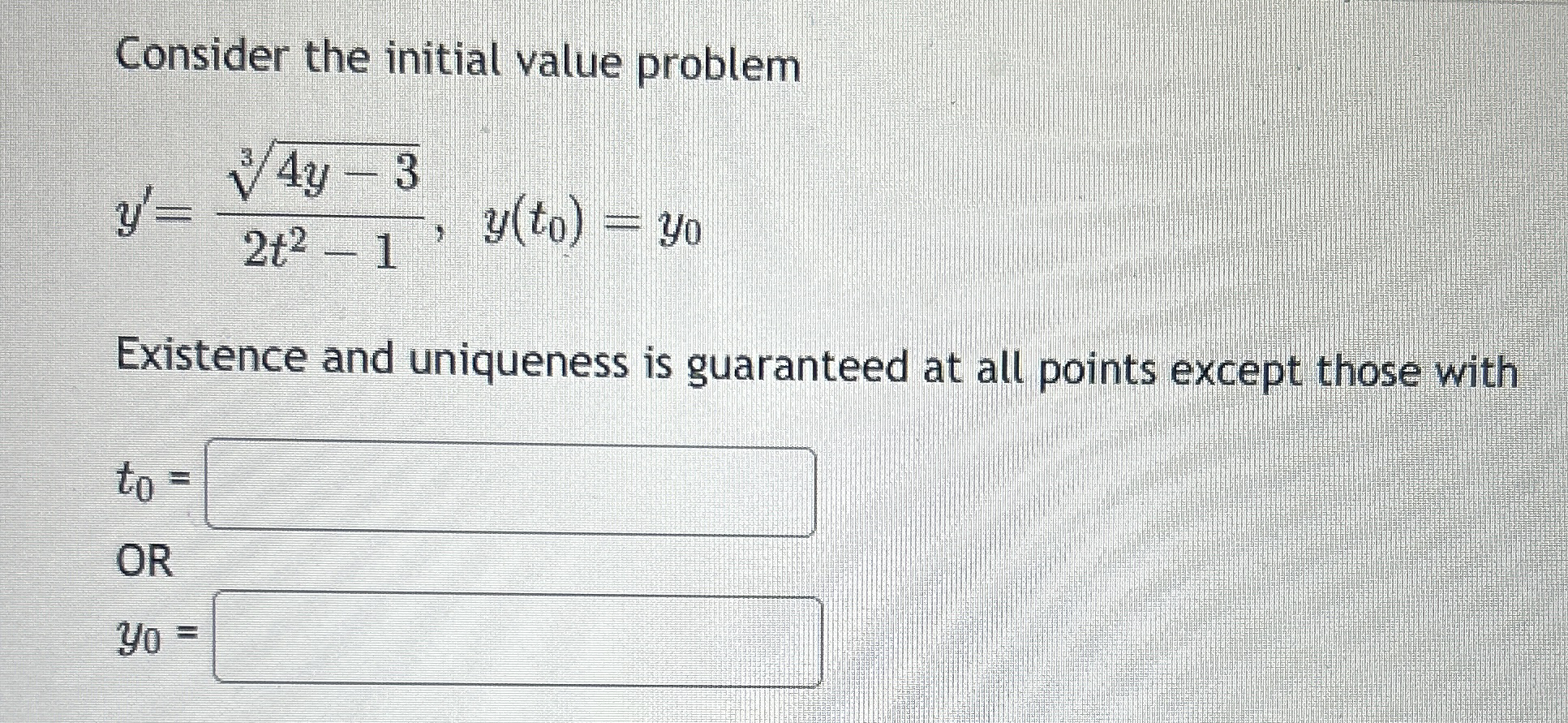 Consider the initial value problem y ' = 4 y - 3