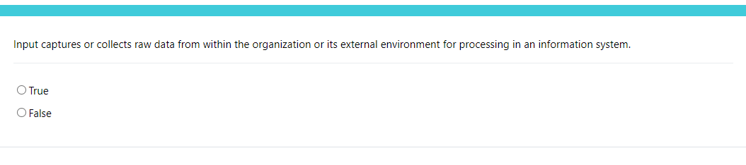 Input captures or collects raw data from within