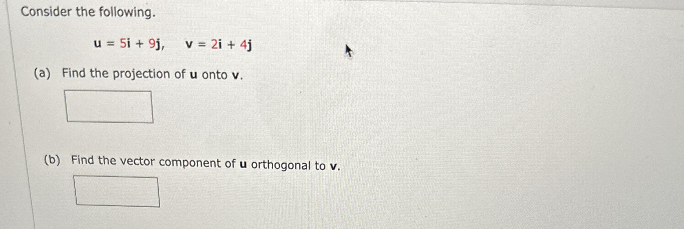 Consider the following. u = 5 i + 9 j , v = 2 i +