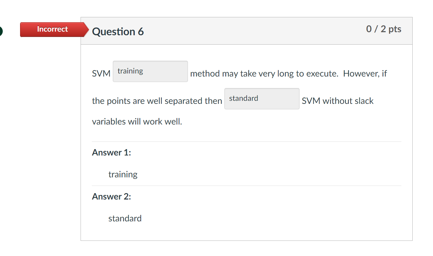 Question 6 SVM method may take very long to