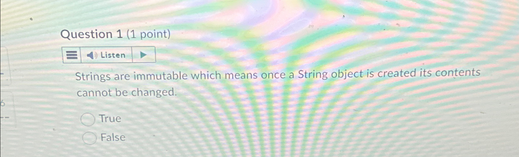 Question 1 ( 1 point ) Listen Strings are