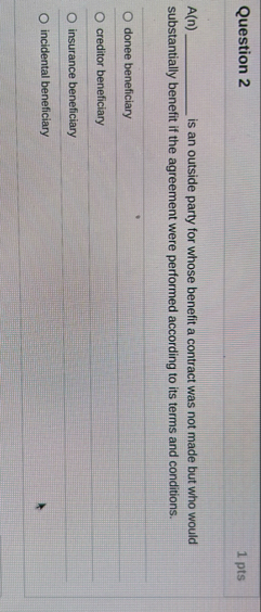 Question 2 1 pts A ( n ) is an outside party for