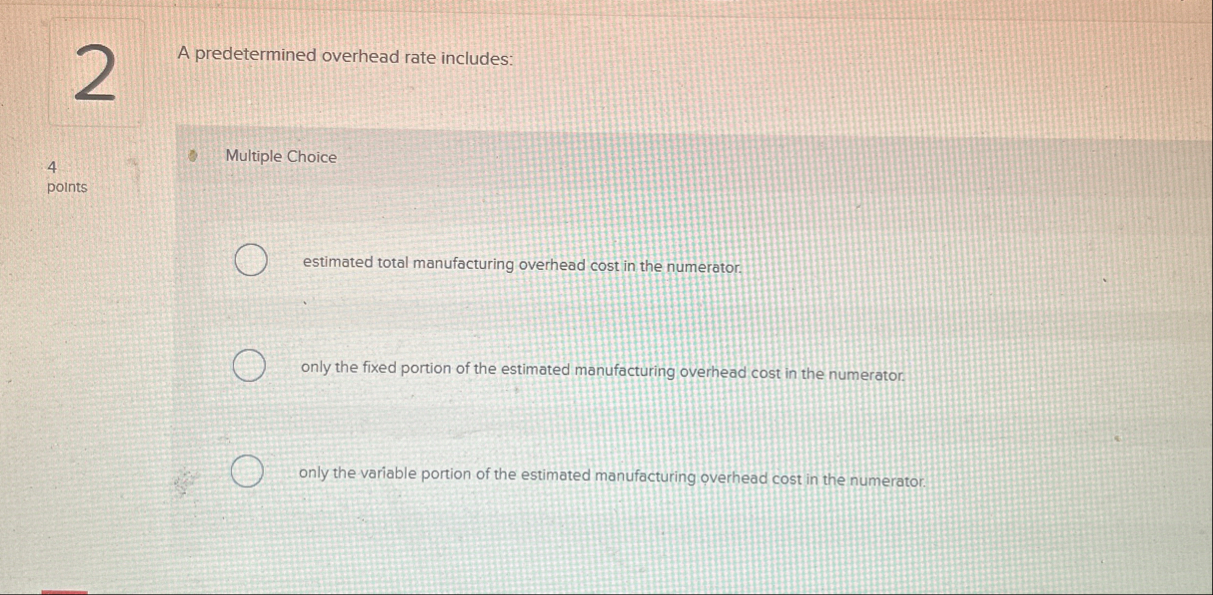 2 A predetermined overhead rate includes: 4